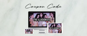 THE ILLUSIONISTS coupon code banner